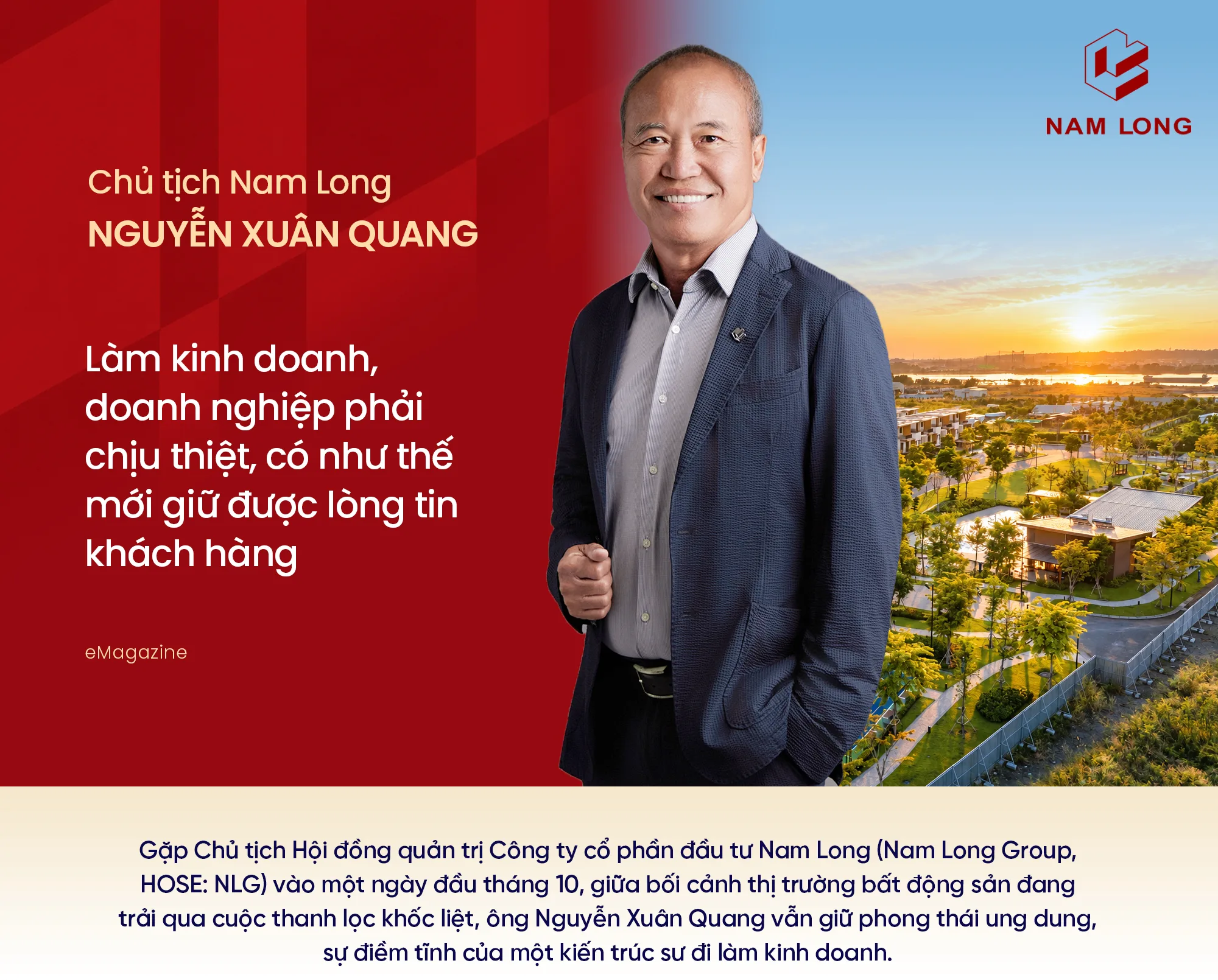 Ông Nguyễn Xuân Quang, Chủ tịch Nam Long, chia sẻ quan điểm giữ lòng tin khách hàng trong kinh doanh